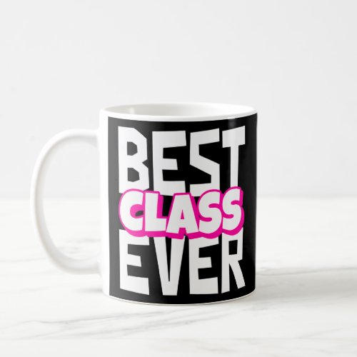Best Class Ever  Motivational Growth Mindset Teach Coffee Mug