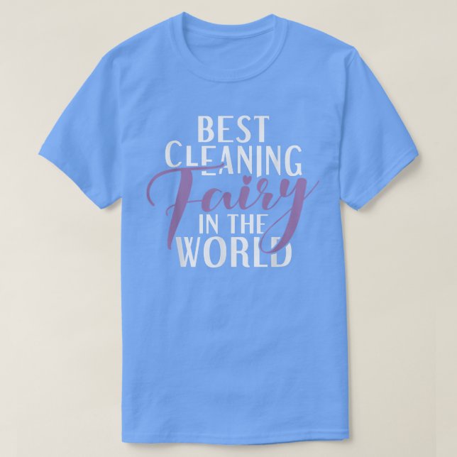Best Cleaning Fairy in the World Janitor Custodian T-Shirt (Design Front)