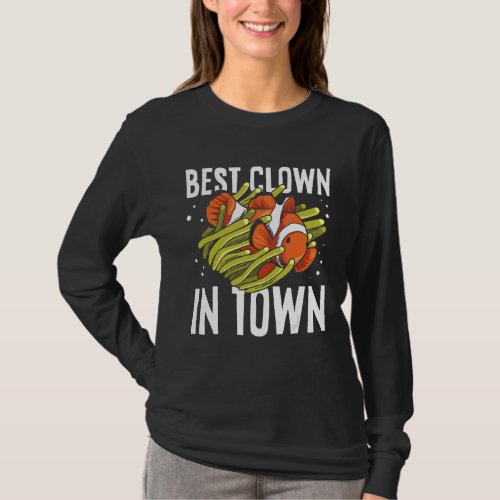 Best clown in town Quote for a Clownfish Owner T_Shirt
