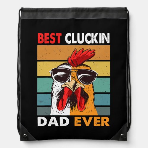 Best Cluckin Dad Ever Chicken Dad Cool Rooster Drawstring Bag