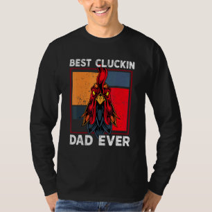 Best Cluckin Dad Ever Chicken Dad Cool Rooster Fat T-Shirt