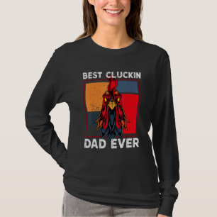 Best Cluckin Dad Ever Chicken Dad Cool Rooster Fat T-Shirt