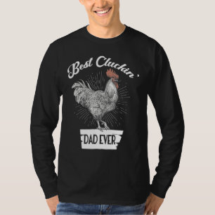 Best Cluckin Dad Ever Fathers Day Chicken Farm T-Shirt