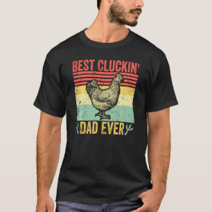 Best Cluckin Dad Ever Vintage Chicken Dad Best Da T-Shirt