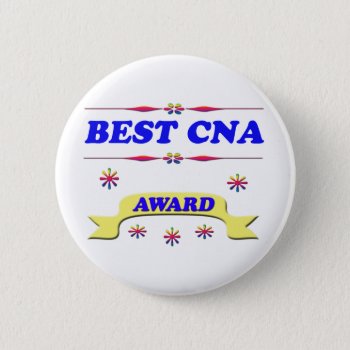 Best Cna Award Pinback Button by occupationalgifts at Zazzle
