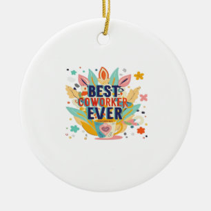 Best Co-Worker Ever, Colleague Gift, Best Coworker Ceramic Ornament