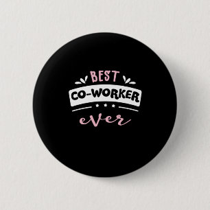 Best Co Worker Ever Gift Idea Button