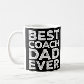Best Coach Dad Ever Father's Day Gift Coffee Mug