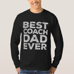Best Coach Dad Ever Father's Day Gift T-Shirt