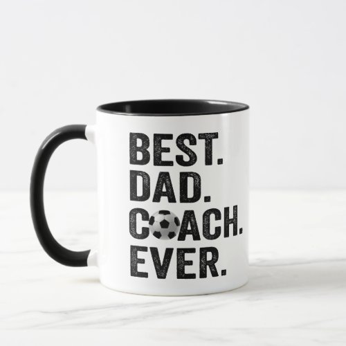 Best Coach Dad Ever Fathers Day Soccer Sport Gift Mug