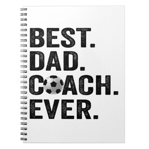 Best Coach Dad Ever Fathers Day Soccer Sport Gift Notebook