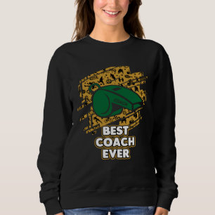 Best Coach Ever Coaching Appreciation Mentor Thank Sweatshirt