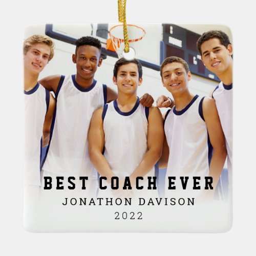 Best Coach Ever Name Team Photo Overlay Ceramic Or Ceramic Ornament