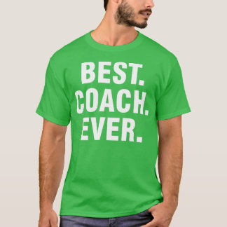 Best Coach Ever T-Shirt