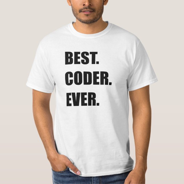 BEST. CODER. EVER. Programmer Humor T-Shirt (Front)