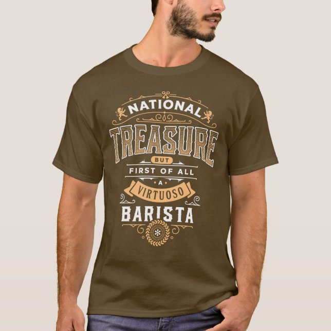 Best Coffee Barista National Treasure for Work T-Shirt (Front)