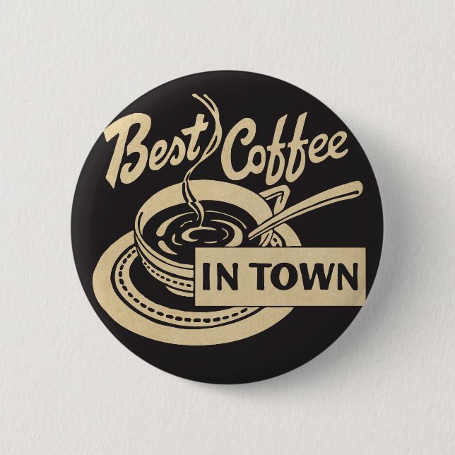 Best Coffee in Town Button (Front)