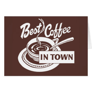 ❝Best Coffee in Town❞ Cards