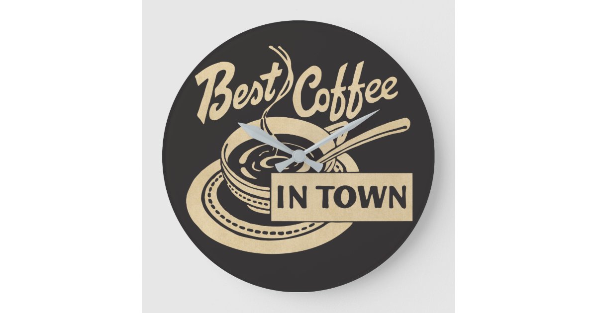 Best Coffee In Town Large Clock R99509019ea3f4105b6685d6b6bc51d8e S0yse 8byvr 630 ?view Padding=[285%2C0%2C285%2C0]