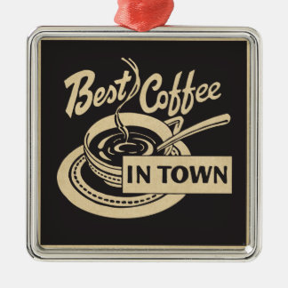 Best Coffee in Town Metal Ornament