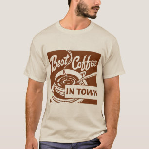 Best Coffee In Town T-Shirt