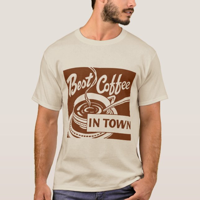Best Coffee In Town T-Shirt (Front)