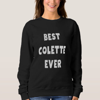 Best Colette Ever Sweatshirt
