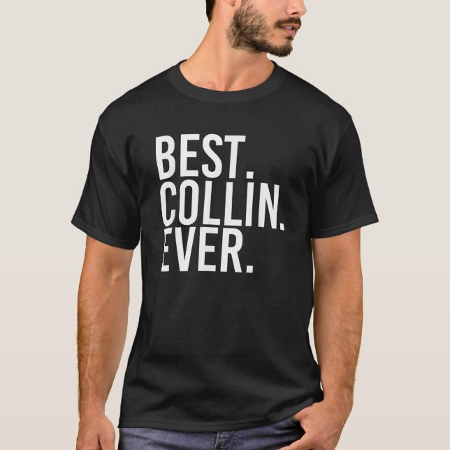 BEST COLLIN EVER Funny Personalized Name Joke Gift T-Shirt (Front)