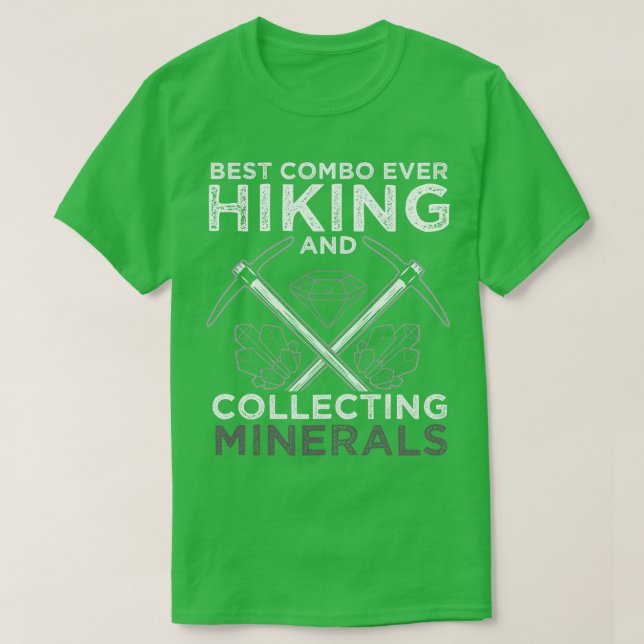 Best Combo Ever Hiking And Collecting Minerals T-Shirt (Design Front)