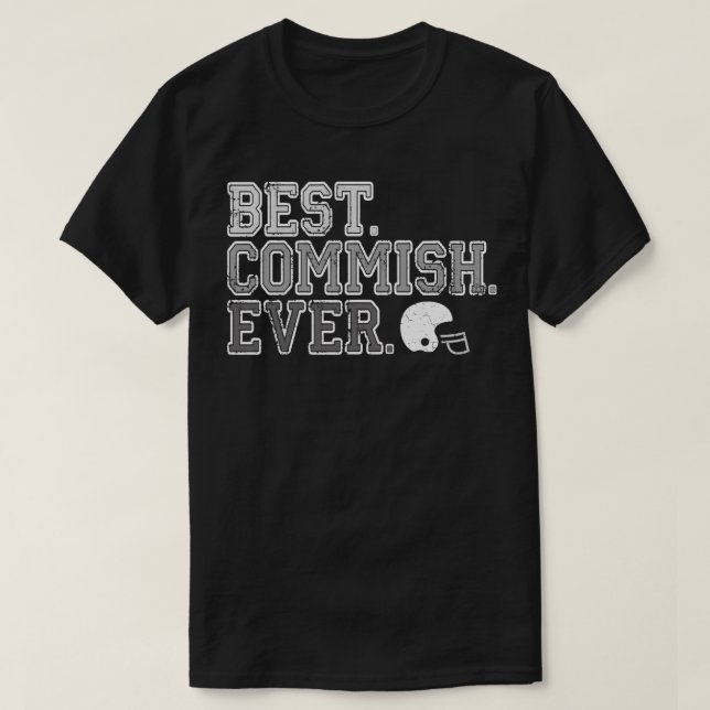 Best Commish Ever: Fantasy Football T-Shirt (Design Front)