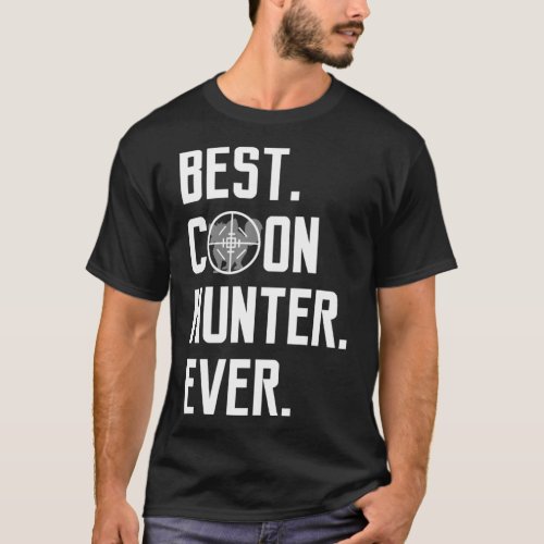 Best Coon Hunter Ever Vinatage Raccoon Hunting Gea T_Shirt