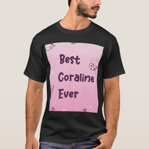 Best Coraline ever _ special design for Coraline _ T_Shirt