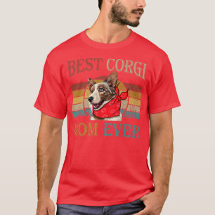 Best Corgi Mom Ever Mother's Day Vintage Dog Mom W T-Shirt