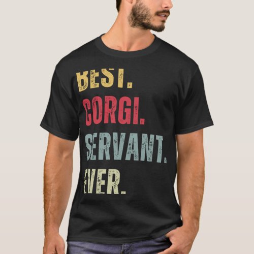 Best Corgi Servant Ever  T_Shirt