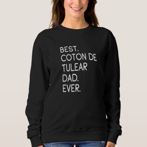 Best Coton De Tulear Dad Ever   Sweatshirt