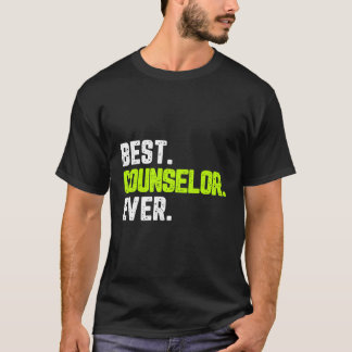 Best Counselor Ever Counseling Quote T-Shirt