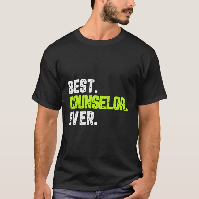 Best Counselor Ever Counseling Quote T-Shirt (Front)