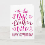 Best Cousin Ever 102nd Birthday Typography in Pink Card