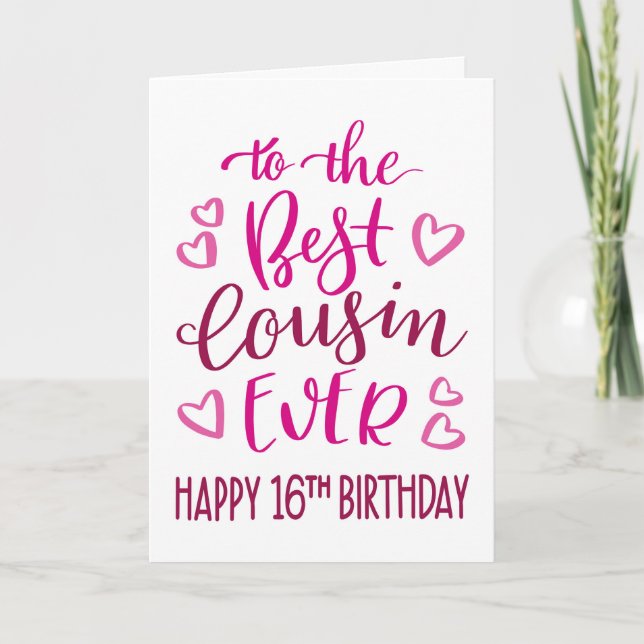 Best Cousin Ever 16th Birthday Typography in Pink Card (Front)