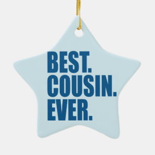 Best. Cousin. Ever. (blue) Ceramic Ornament