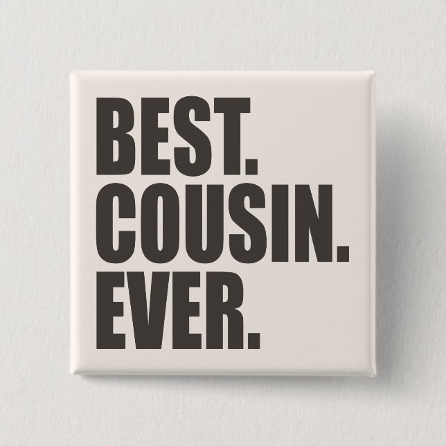 Best. Cousin. Ever. Button (Front)