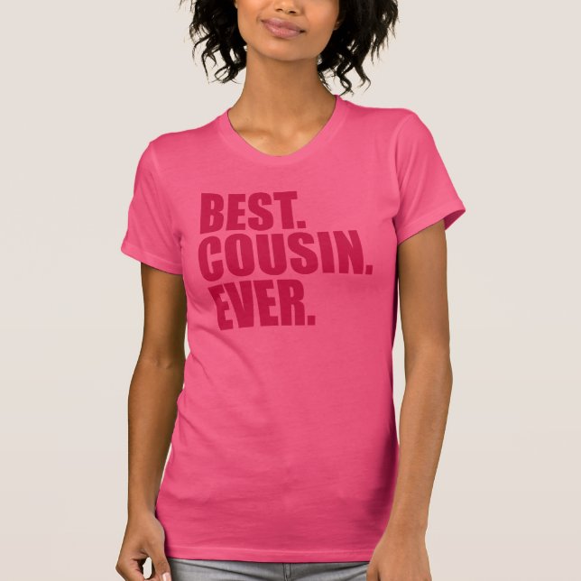 Best. Cousin. Ever. (pink) T-Shirt (Front)