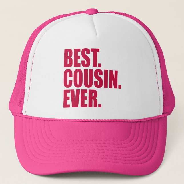 Best. Cousin. Ever. (pink) Trucker Hat (Front)