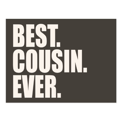 Best. Cousin. Ever. Postcard | Zazzle