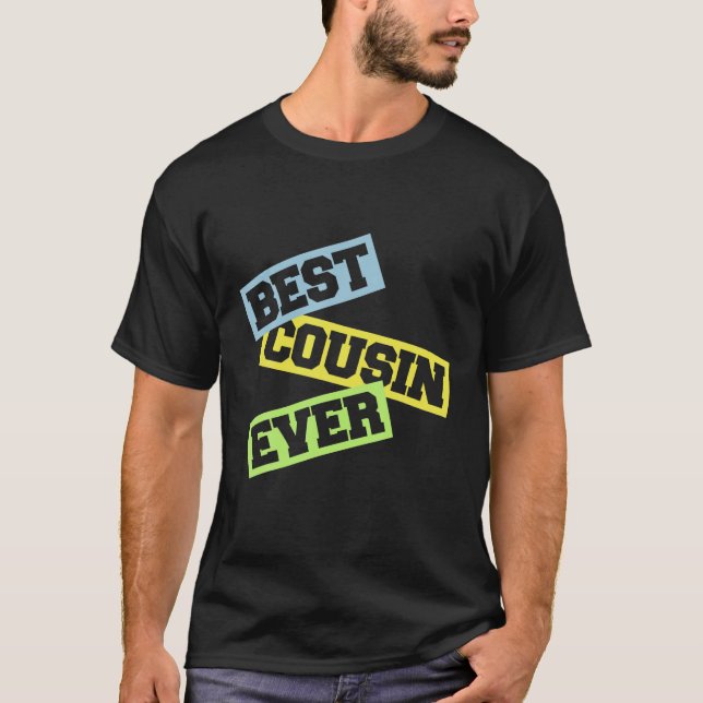 Best Cousin Ever T-Shirt (Front)