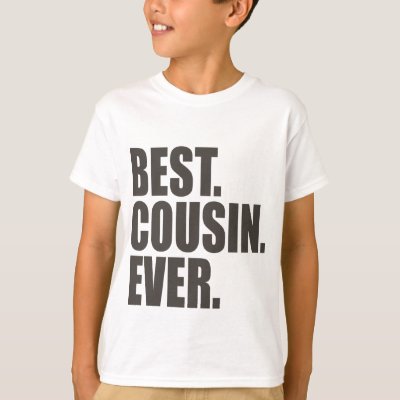 Best. Cousin. Ever. T-Shirt