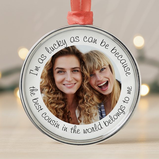 Best Cousin in the World Photo Gift Metal Ornament (Creator Uploaded)