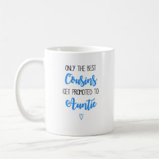Best Cousins Get Promoted to Auntie Mug - Blue