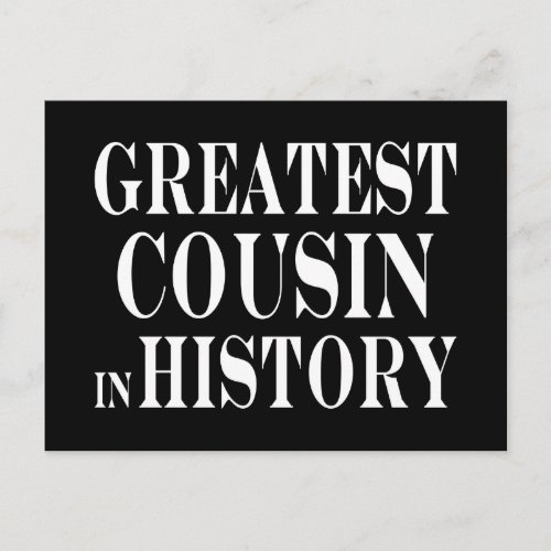 Best Cousins Greatest Cousin in History Postcard