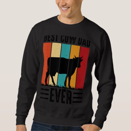 Best Cow Dad Ever Cow Farm Farmer Retro Vintage 60 Sweatshirt